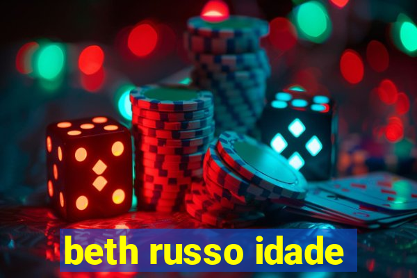 beth russo idade